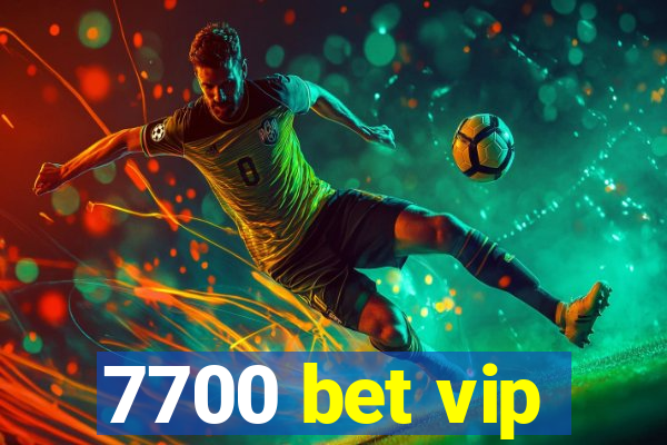 7700 bet vip